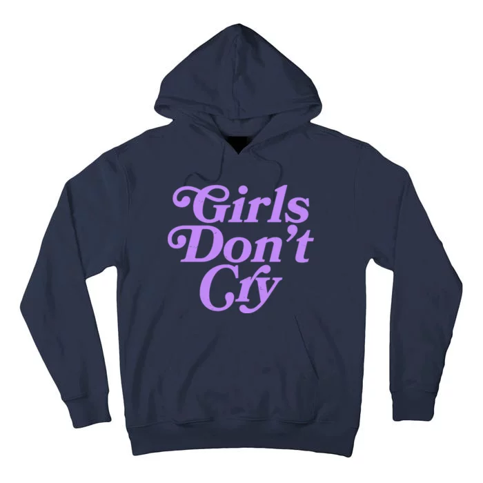 Girls Don't Cry Tall Hoodie