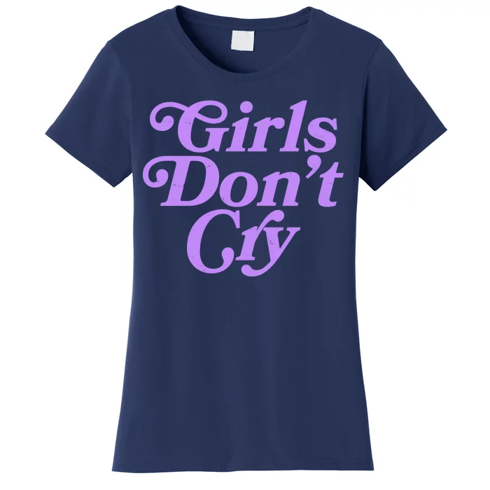 Girls Don't Cry Women's T-Shirt | TeeShirtPalace