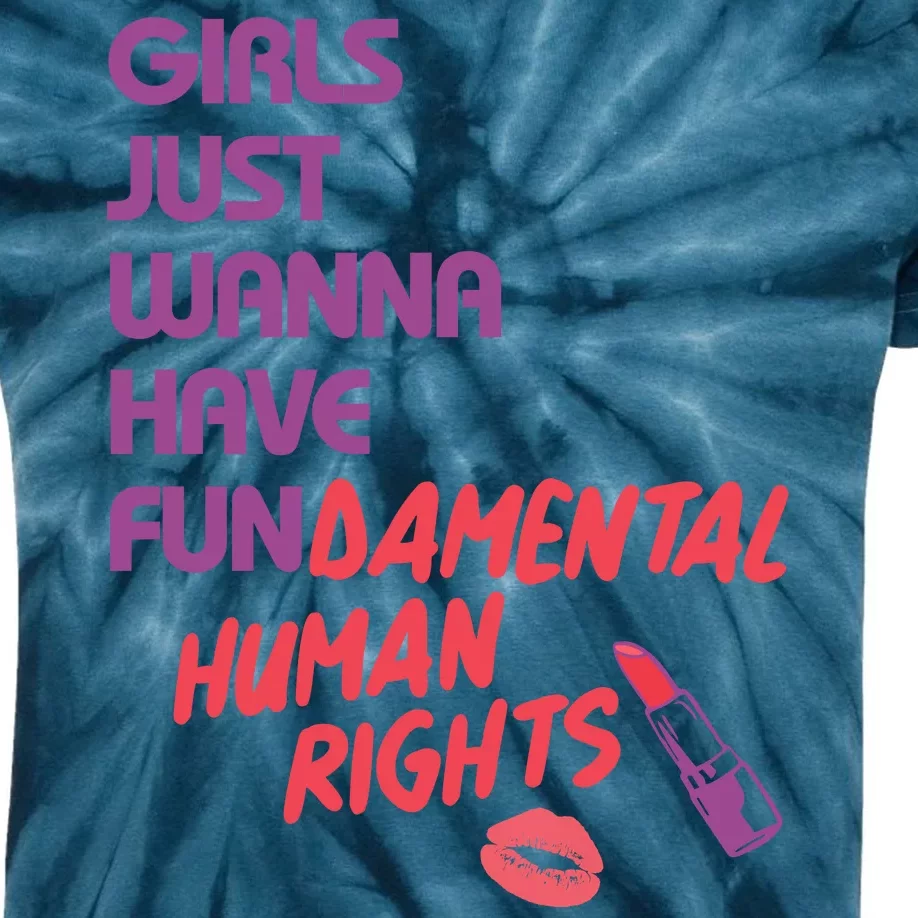 Girls Just Wanna Have Fun-damental Human Rights Kids Tie-Dye T-Shirt