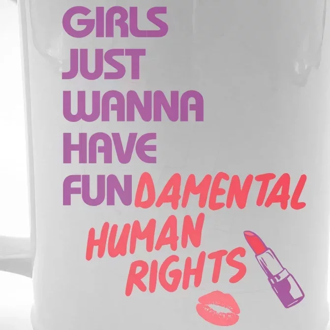 Girls Just Wanna Have Fun-damental Human Rights Front & Back Beer Stein