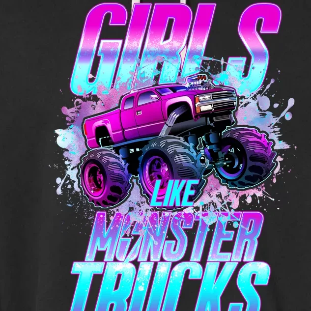 Girls Like Monster Trucks Too Garment-Dyed Fleece Hoodie