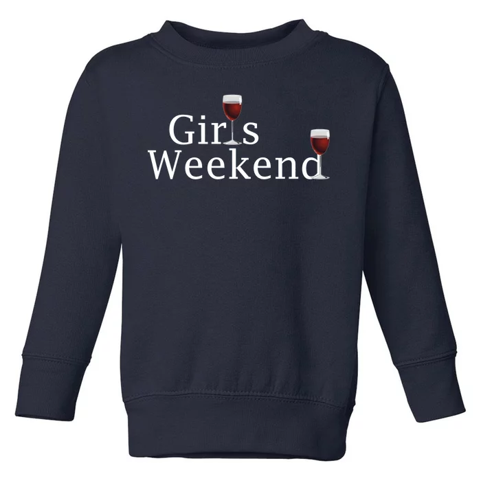 Girls Weekend Toddler Sweatshirt