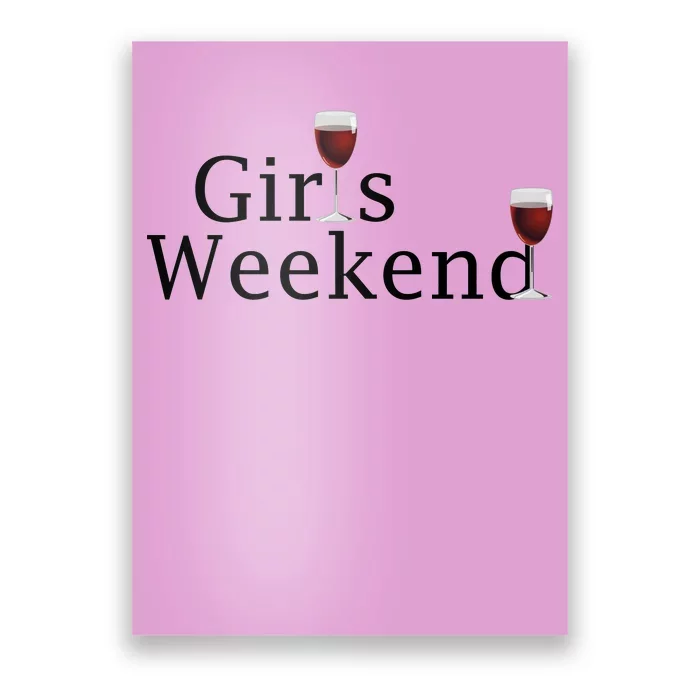 Girls Weekend Poster