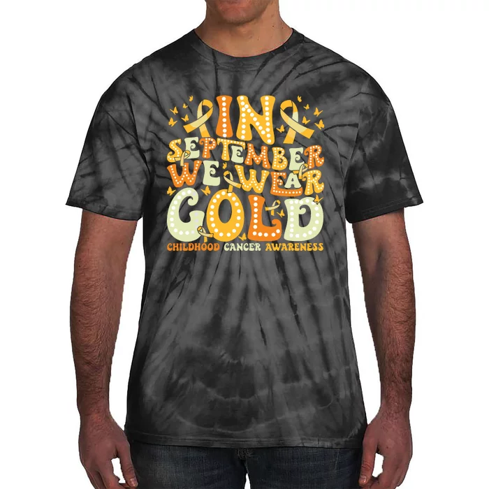 Groovy In September We Wear Gold Childhood Cancer Awareness Tie-Dye T-Shirt