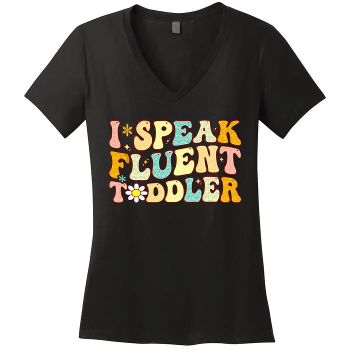 Groovy I Speak Fluent Funny Daycare Provider Teacher Women's V-Neck T-Shirt