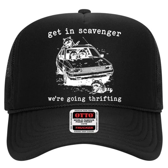 Get In Scavanger We Are Going Thrifting High Crown Mesh Trucker Hat