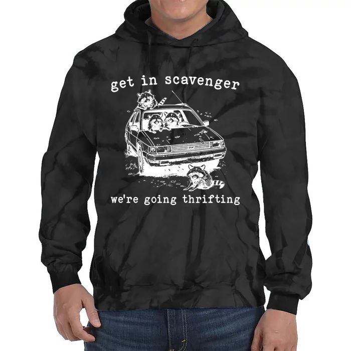 Get In Scavanger We Are Going Thrifting Tie Dye Hoodie