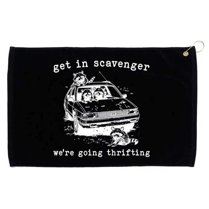 Get In Scavanger We Are Going Thrifting Grommeted Golf Towel