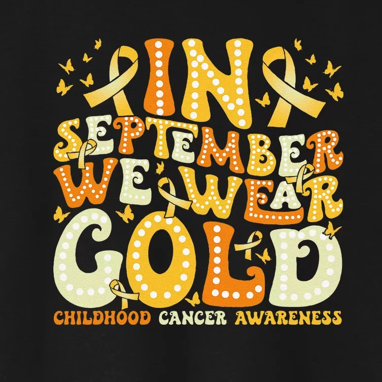 Groovy In September We Wear Gold Childhood Cancer Awareness Gift Women's Crop Top Tee