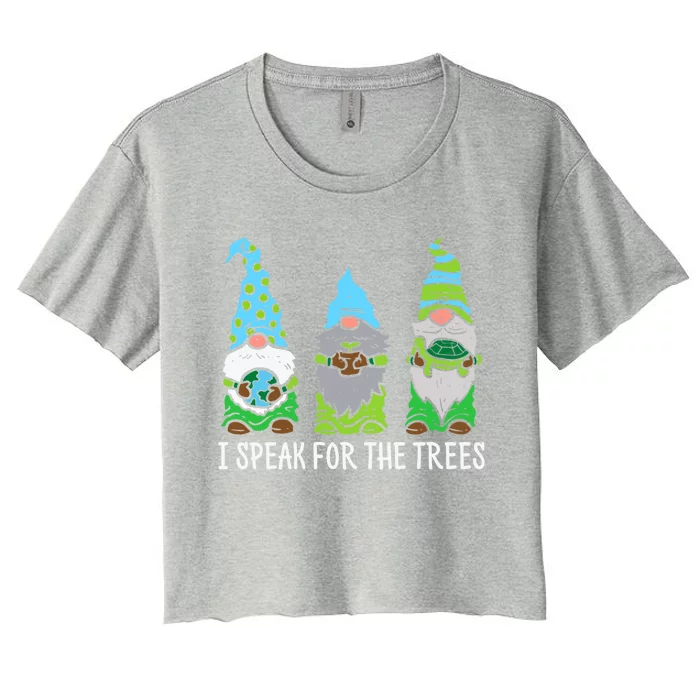 Gnomes I Speak For Trees Earth Day Save Earth Gift Women's Crop Top Tee