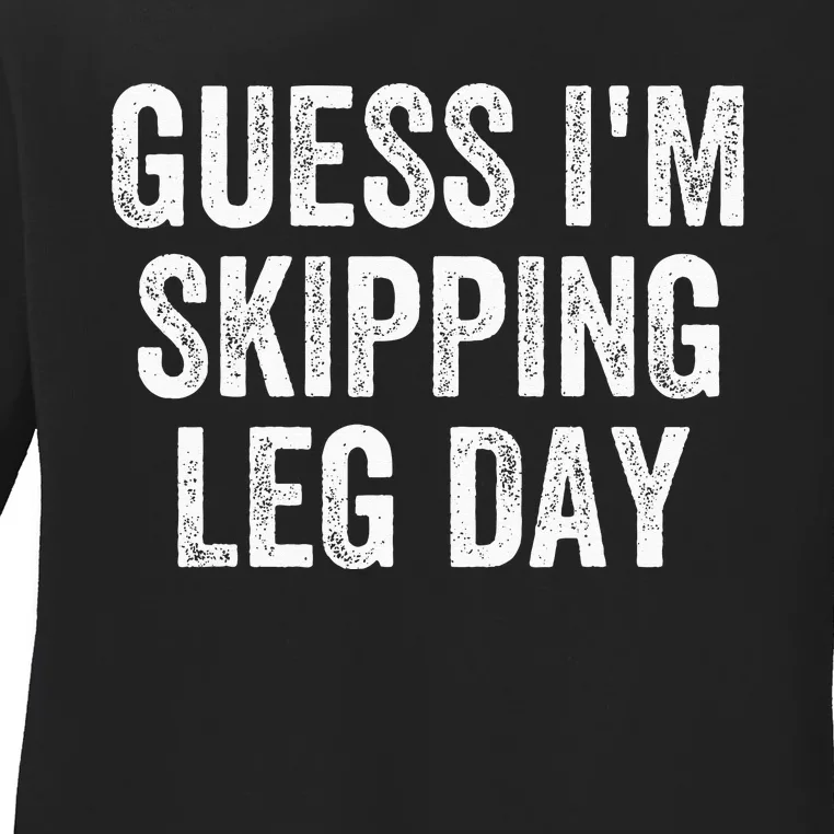 Guess Im Skipping Leg Day Funny Broken Leg Foot Toe Injury Ladies Long Sleeve Shirt