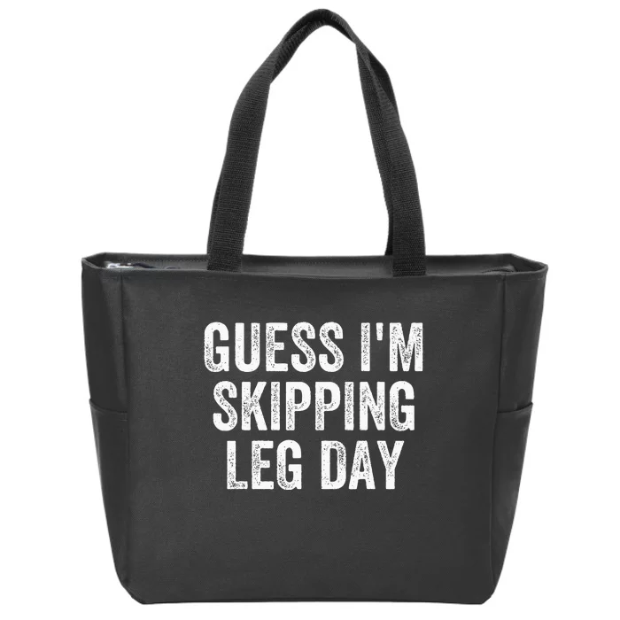 Guess Im Skipping Leg Day Funny Broken Leg Foot Toe Injury Zip Tote Bag