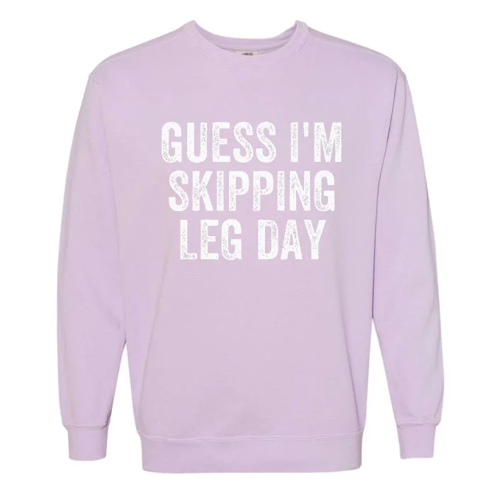 Guess Im Skipping Leg Day Funny Broken Leg Foot Toe Injury Garment-Dyed Sweatshirt