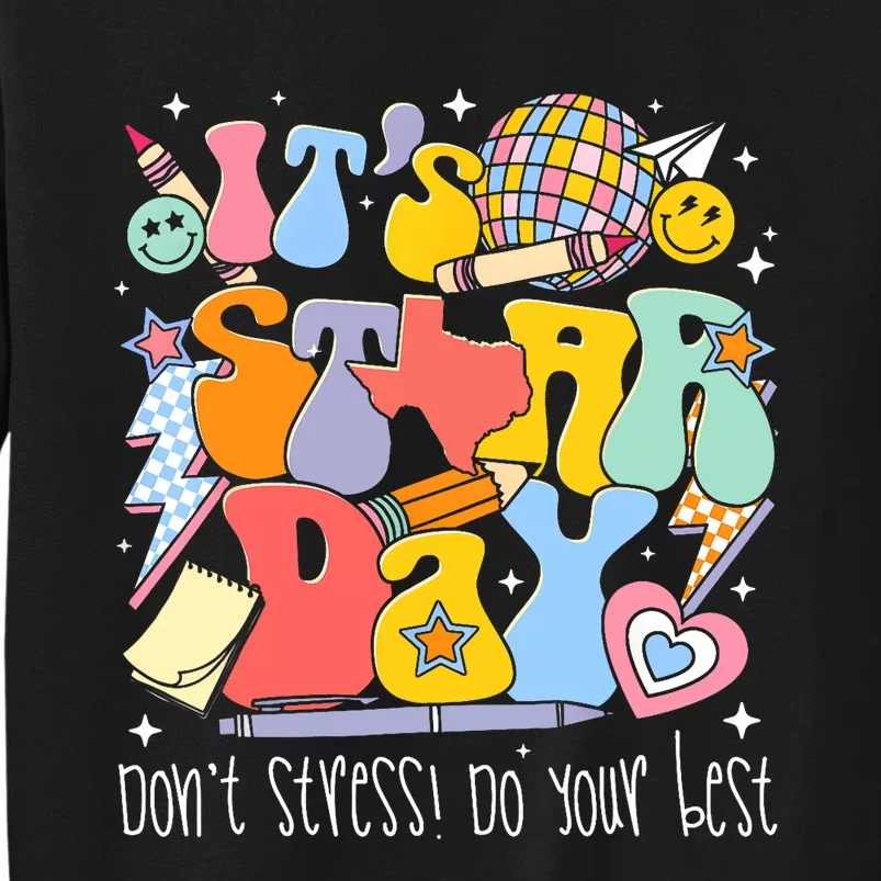 Groovy ItS Staar Day DonT Stress Do Your Best Test Day Tall Sweatshirt