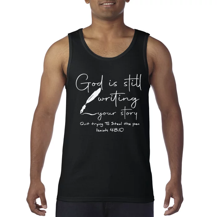 God Is Still Writing Your Story Quit Trying To Steal The Pen Tank Top