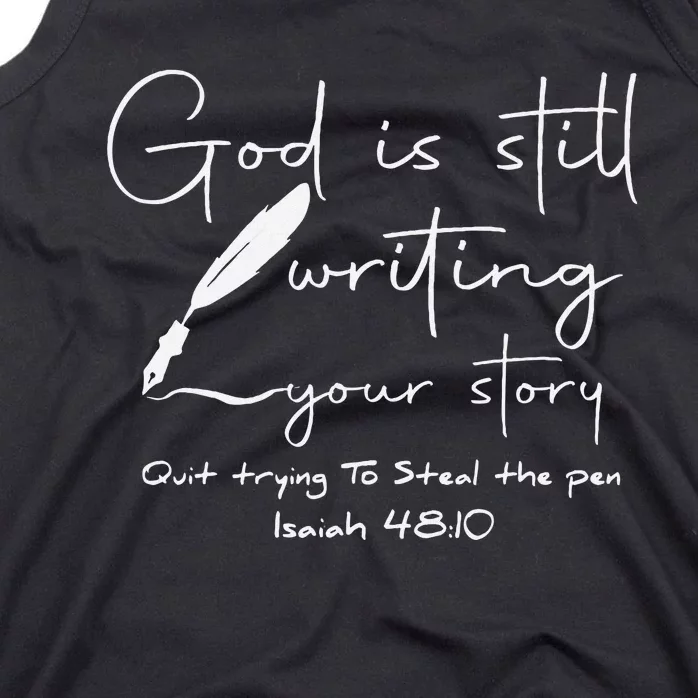 God Is Still Writing Your Story Quit Trying To Steal The Pen Tank Top