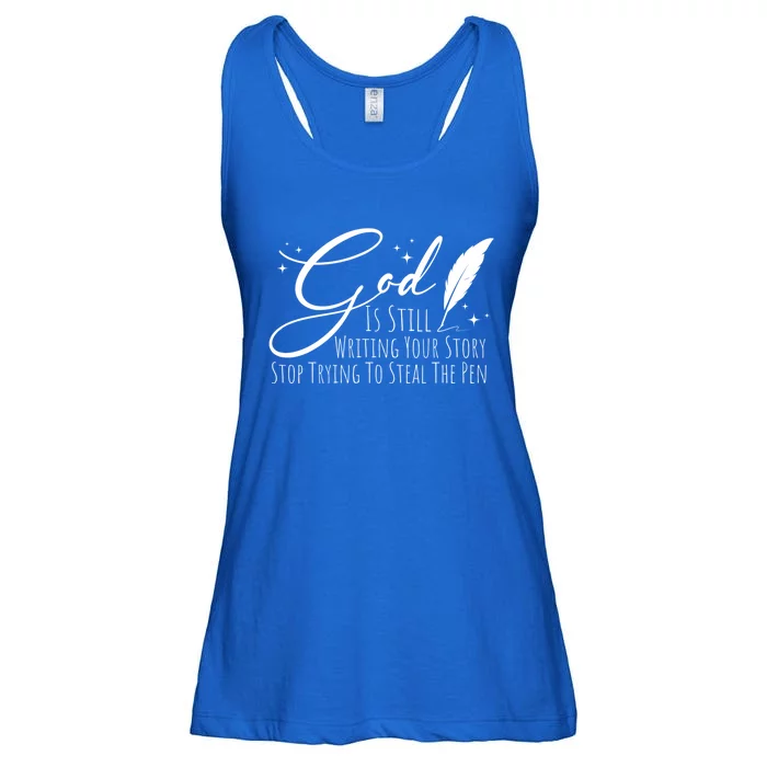 God Is Still Writing Your Story Stop Trying To Steal The Pen Cute Gift Ladies Essential Flowy Tank