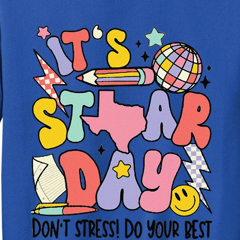 Groovy ItS Staar Day DonT Stress Do Your Best Test Day Tall Sweatshirt