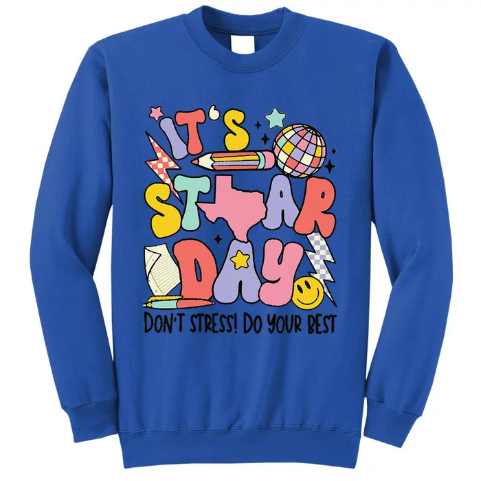 Groovy ItS Staar Day DonT Stress Do Your Best Test Day Tall Sweatshirt