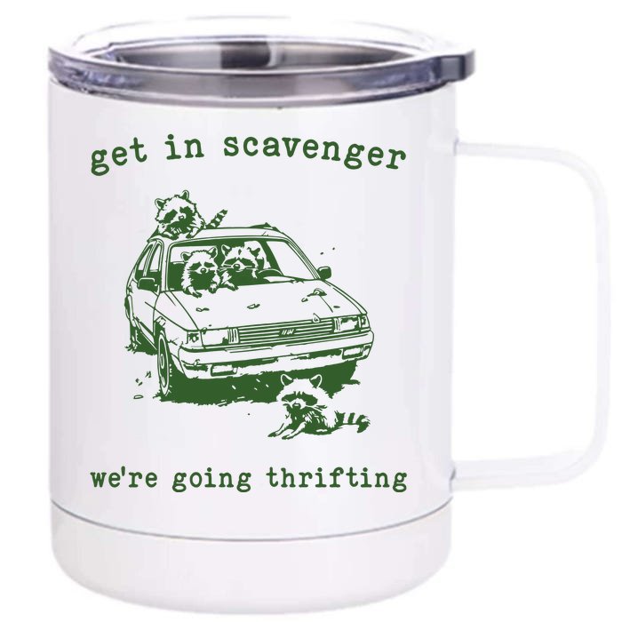 Get In Scavanger We Are Going Thrifting Retro Front & Back 12oz Stainless Steel Tumbler Cup