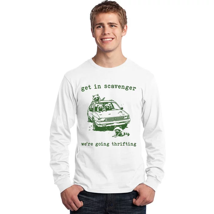 Get In Scavanger We Are Going Thrifting Retro Tall Long Sleeve T-Shirt