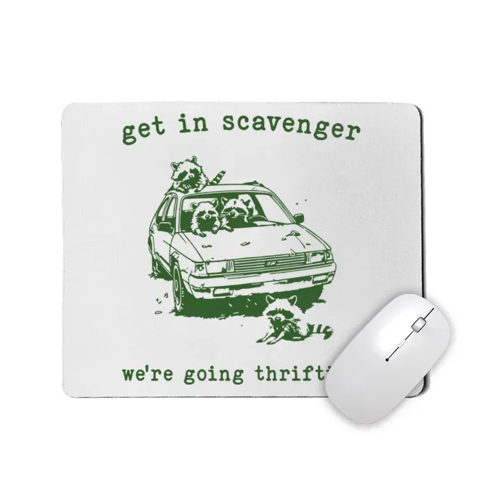 Get In Scavanger We Are Going Thrifting Retro Mousepad