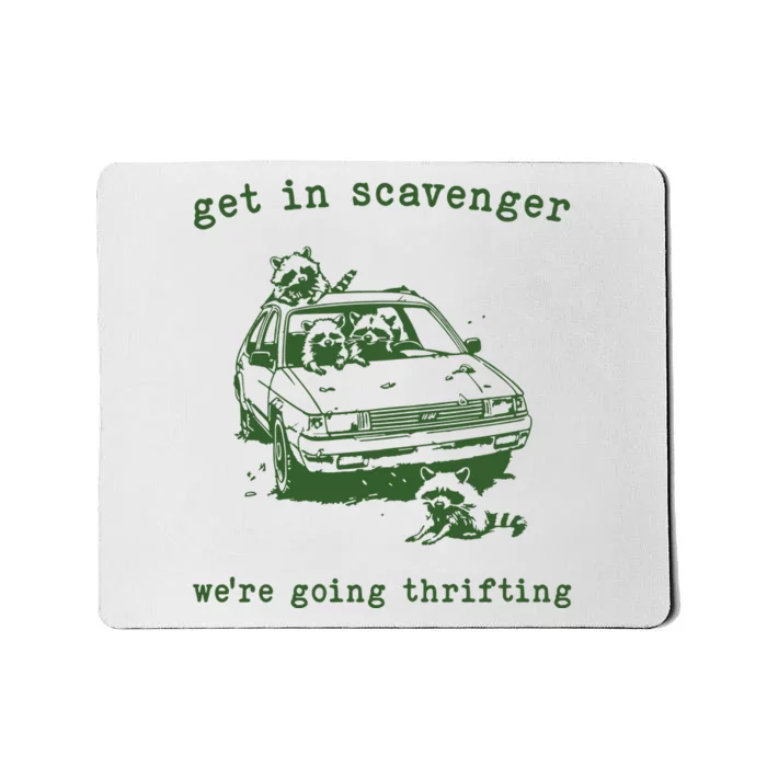 Get In Scavanger We Are Going Thrifting Retro Mousepad