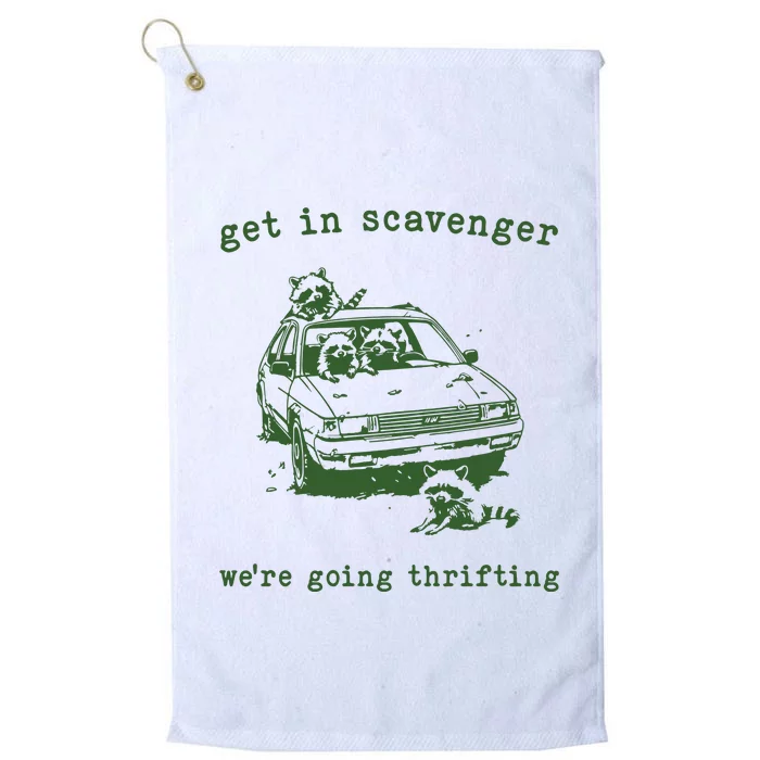 Get In Scavanger We Are Going Thrifting Retro Platinum Collection Golf Towel