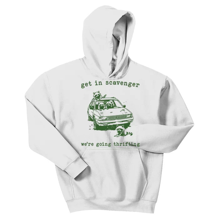 Get In Scavanger We Are Going Thrifting Retro Kids Hoodie