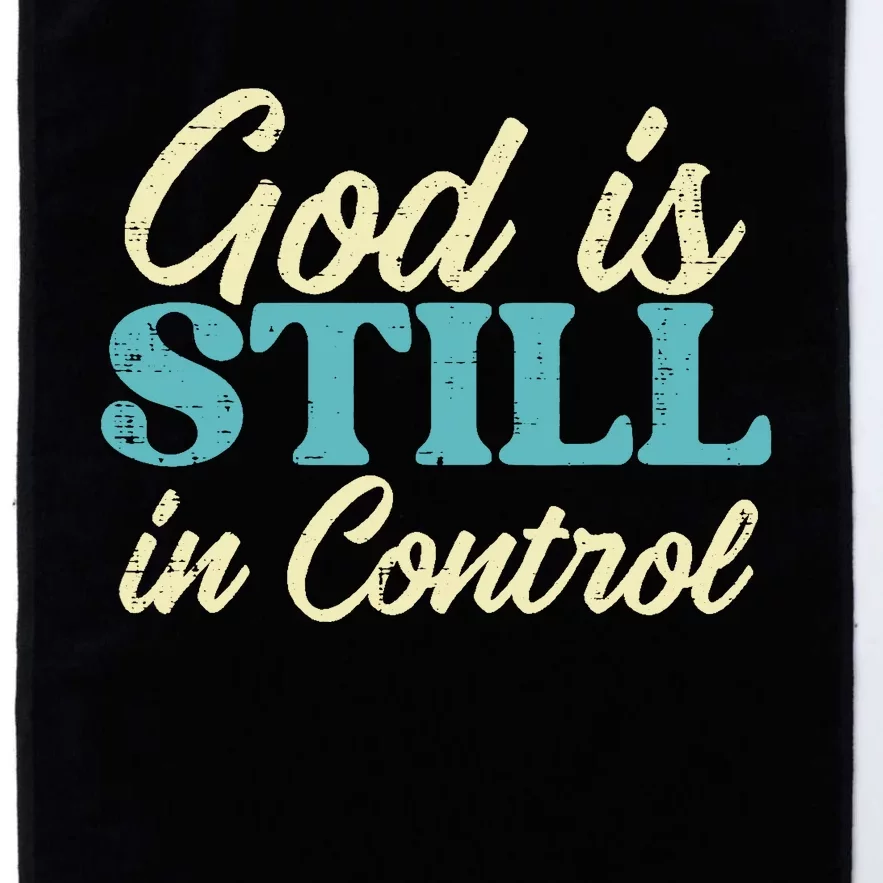 God Is Still In Control Jesus Faith Christian Platinum Collection Golf Towel