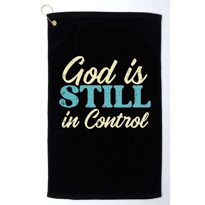 God Is Still In Control Jesus Faith Christian Platinum Collection Golf Towel