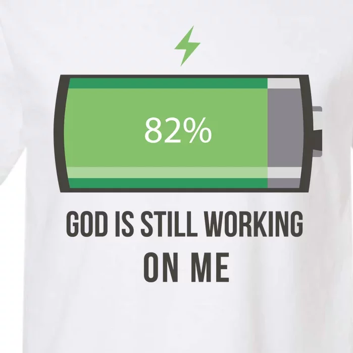 God Is Still Working On Me Battery Loading Garment-Dyed Heavyweight T-Shirt