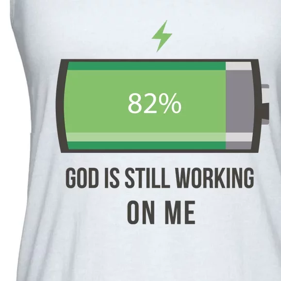 God Is Still Working On Me Battery Loading Ladies Essential Flowy Tank