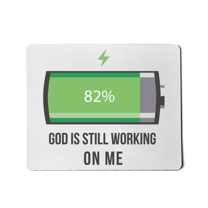 God Is Still Working On Me Battery Loading Mousepad