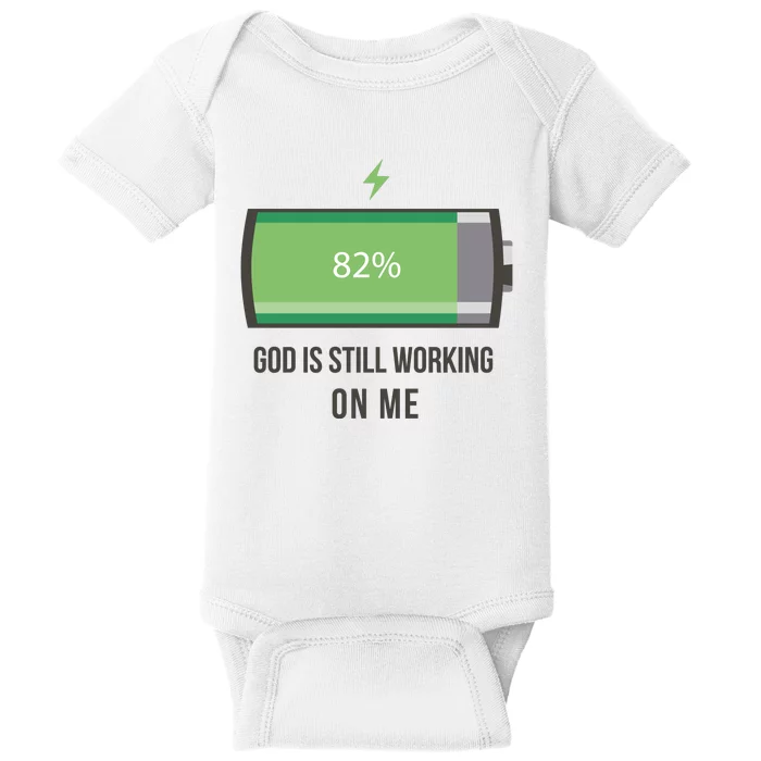 God Is Still Working On Me Battery Loading Baby Bodysuit