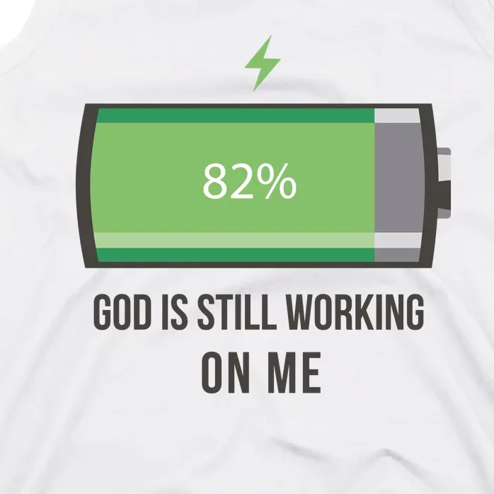 God Is Still Working On Me Battery Loading Tank Top