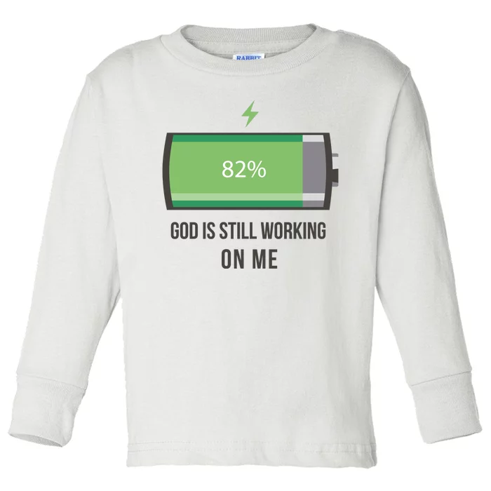 God Is Still Working On Me Battery Loading Toddler Long Sleeve Shirt