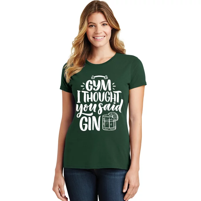 Gym I Thought You Said Gin Women's T-Shirt