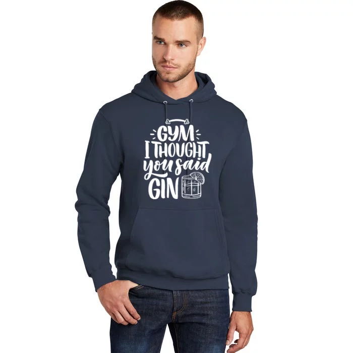 Gym I Thought You Said Gin Tall Hoodie