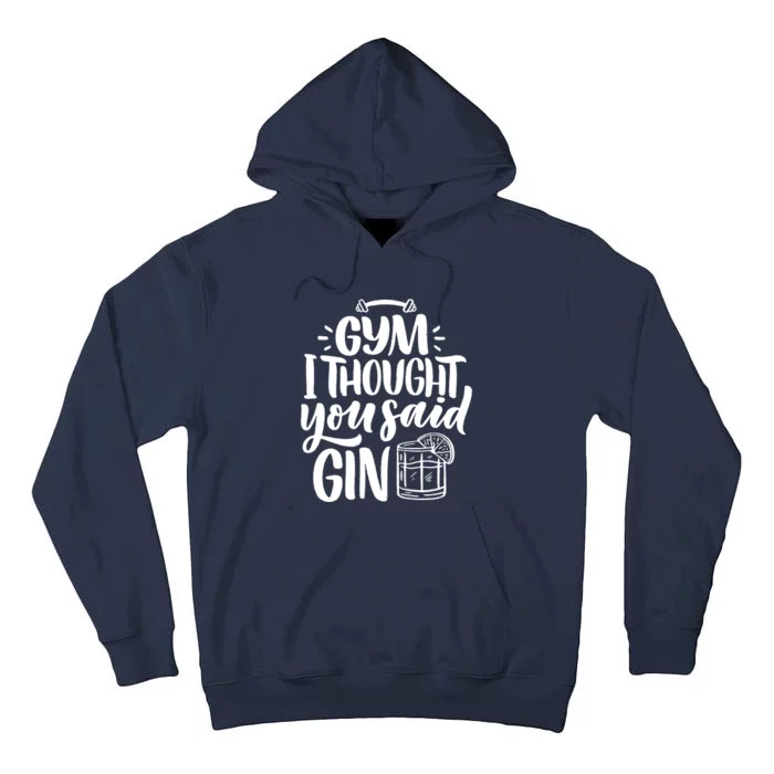 Gym I Thought You Said Gin Tall Hoodie