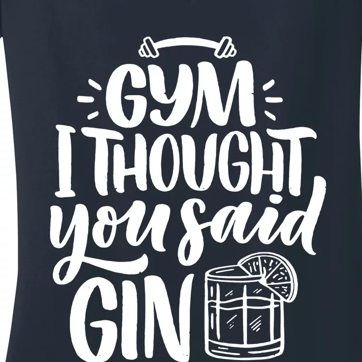 Gym I Thought You Said Gin Women's V-Neck T-Shirt