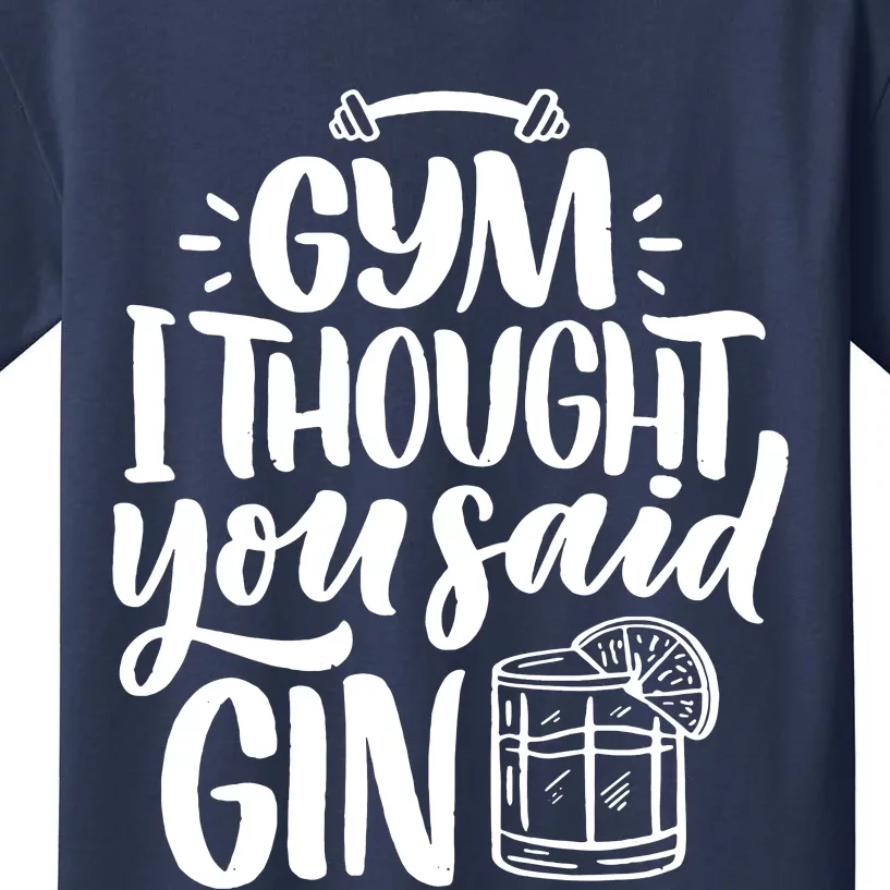 Gym I Thought You Said Gin Kids T-Shirt