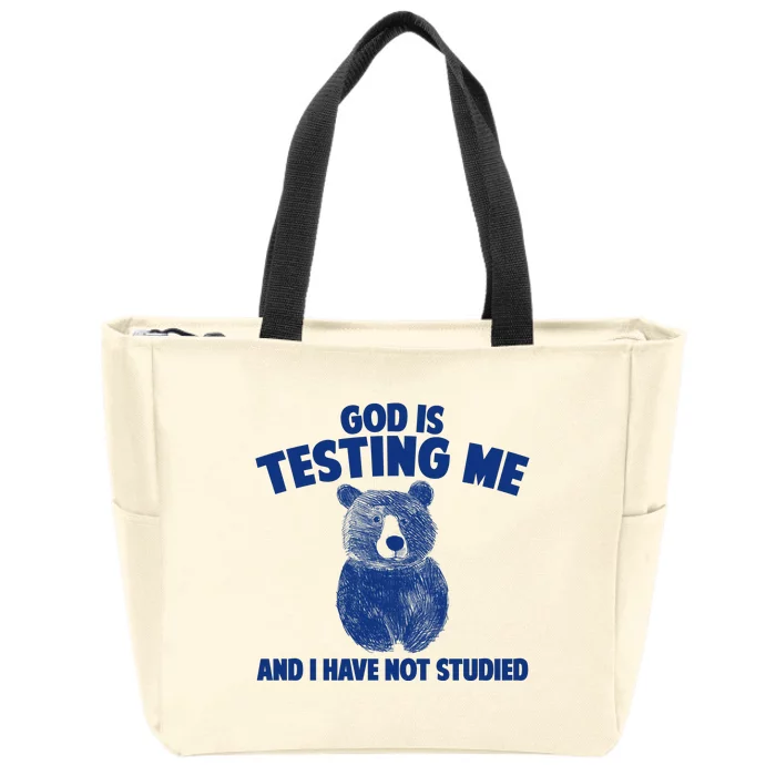 God Is Testing Me And I Have Not Studied Zip Tote Bag