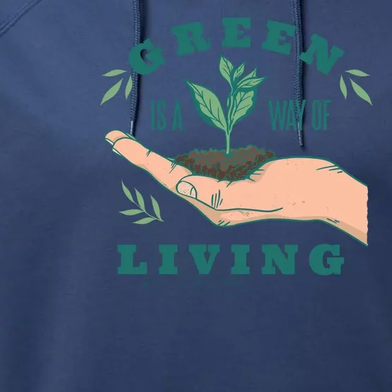 Green Is The Way Of Living Performance Fleece Hoodie