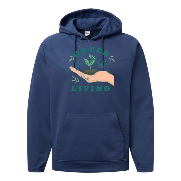 Green Is The Way Of Living Performance Fleece Hoodie