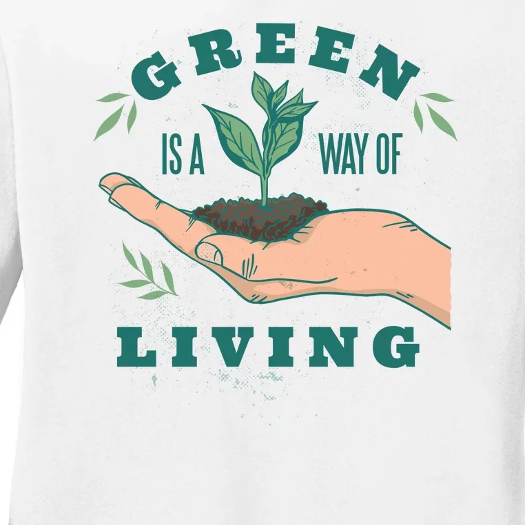 Green Is The Way Of Living Ladies Long Sleeve Shirt