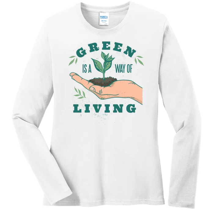 Green Is The Way Of Living Ladies Long Sleeve Shirt