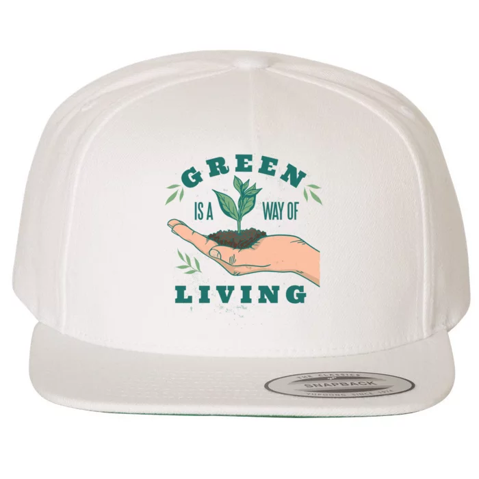 Green Is The Way Of Living Wool Snapback Cap