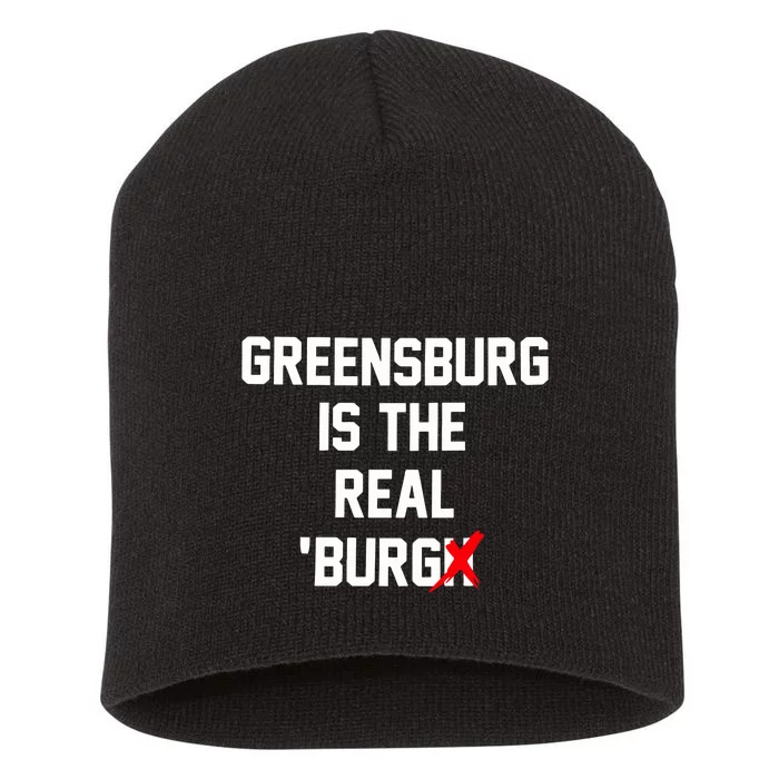 Greensburg Is The Real Burgh Short Acrylic Beanie