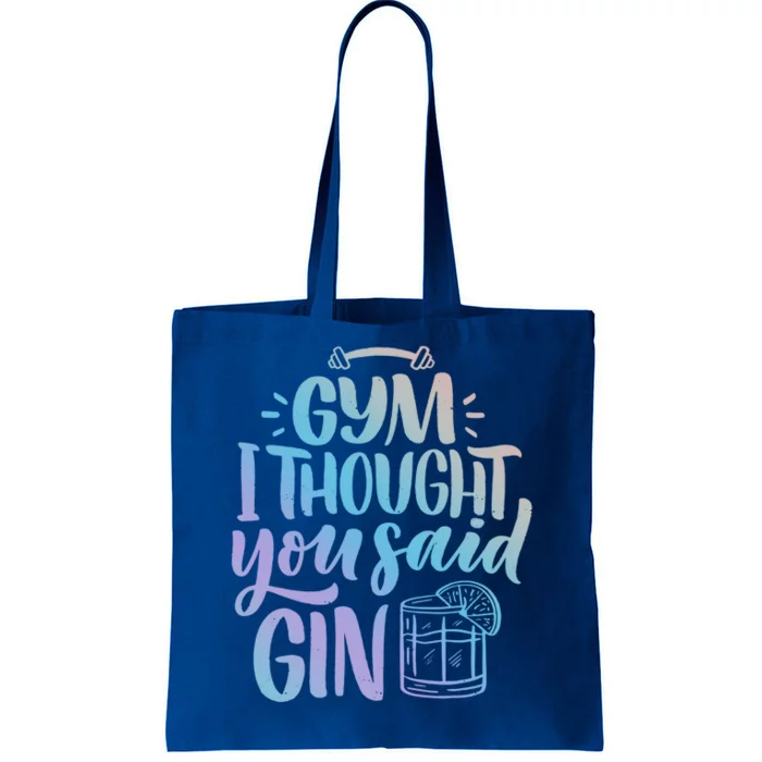 Gym I Thought You Said Gin Funny Ironic Party Quote Gift Tote Bag